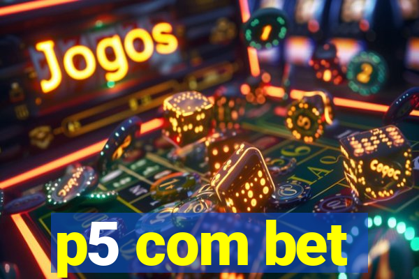 p5 com bet